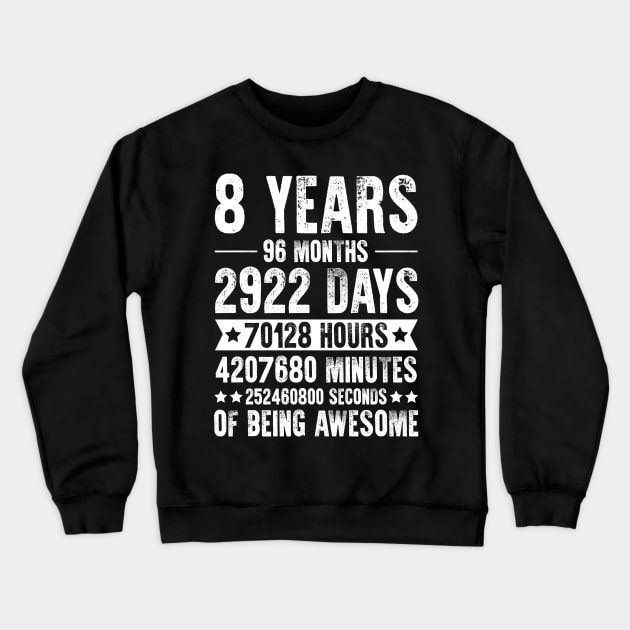 8 Years 96 Months Of Being Awesome - 8 Years Birthday Crewneck Sweatshirt by busines_night